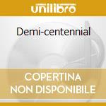 Demi-centennial cd