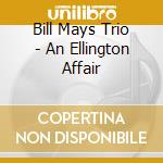 Bill Mays Trio - An Ellington Affair cd