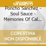 Poncho Sanchez - Soul Sauce - Memories Of Cal Tjader