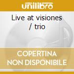 Live at visiones / trio cd