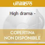 High drama - cd