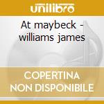 At maybeck - williams james cd musicale di James Williams