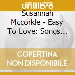 Susannah Mccorkle - Easy To Love: Songs Of Cole Porter cd
