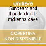 Sunbeam and thundercloud - mckenna dave cd musicale di Dave mckenna & joe temperley