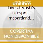 Live at yoshi's nitespot - mcpartland marian cd musicale di Marian mcpartland trio