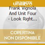 Frank Vignola And Unit Four - Look Right Jog Left cd musicale di Frank vignola and unit four