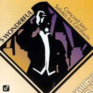 Concord Jazz Salutes Ira Gershwin - 'S Wonderful cd musicale di Concord jazz salutes i.coleman