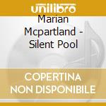 Marian Mcpartland - Silent Pool cd