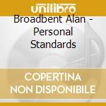 Broadbent Alan - Personal Standards cd musicale di Broadbent Alan