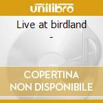 Live at birdland - cd musicale di Jimmy bruno trio feat.b.watson