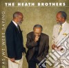Heath Brothers (The) - As We Were Saying.. cd