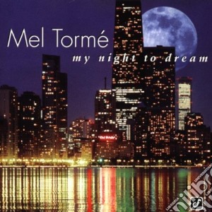 Torme Mel - My Night To Dream cd musicale di Mel Torme
