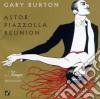 Gary Burton - Astor Piazzolla Reunion - Tango Excursion cd