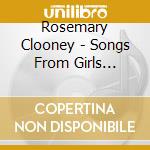 Rosemary Clooney - Songs From Girls Singer: Musical Biography cd