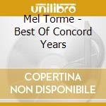 Mel Torme - Best Of Concord Years cd musicale di Mel Torme