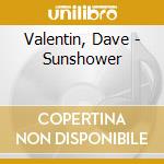 Valentin, Dave - Sunshower cd musicale di Valentin, Dave