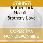 Brother Jack Mcduff - Brotherly Love cd