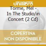 Torme, Mel - In The Studio/in Concert (2 Cd) cd