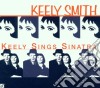 Smith Keely - Keely Sings Sinatra cd