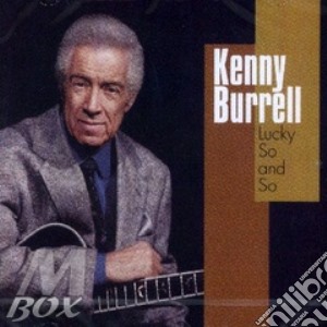 Kenny Burrell - Lucky So And So cd musicale di Kenny Burrell