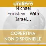 Michael Feinstein - With Israel Philh.orch. cd musicale di FEINSTEIN MICHAEL