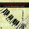 Marian Mcpartland Trio - Live At The Shanghai Jazz cd