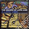 Colors Of Latin Jazz (The): A Latin Vibe! / Various cd