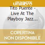 Tito Puente - Live At The Playboy Jazz Festival cd musicale di PUENTE TITO