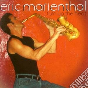 Eric Marienthal - Turn Up The Heat cd musicale di MARIENTHAL ERIC