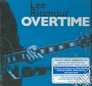 Lee Ritenour - Overtime cd musicale di RITENOUR LEE