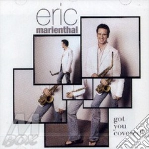 Eric Marienthal - Got You Covered! cd musicale di Eric Marienthal