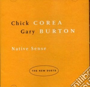 Chick Corea / Gary Burton - Native Sense cd musicale di CHICK COREA+GARY BURTON