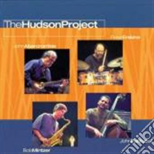 Abercrombie / Erskine / Mintzer / Patitucci - The Hudson Project cd musicale di PATITUCCI/ABERCROMBIE/MINTZER/ERSKIN