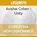 Avishai Cohen - Unity cd musicale di COHEN AVISHAI