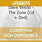 Dave Weckl - The Zone (Cd + Dvd) cd musicale di WECKL DAVE