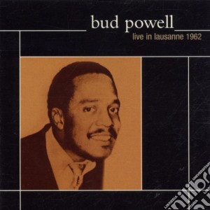 Bud Powell - Live In Lausanne 1962 cd musicale di Bud Powell