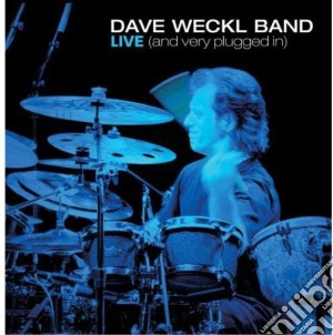 Dave Weckl Band - Live(And Very Plugged In) cd musicale di WECKL DAVE BAND