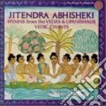 Jitendra Abhisheki - Hymns From The Vedas & Upanishads, Vedic Chants cd