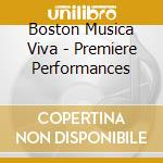 Boston Musica Viva - Premiere Performances cd