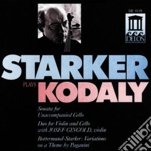 Zoltan Kodaly - Starker Plays Kodaly cd musicale di Zoltan Kodaly