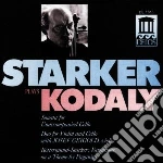 Zoltan Kodaly - Starker Plays Kodaly cd