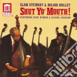 Slam Stewart & Major Holley - Shut Yo Mouth cd