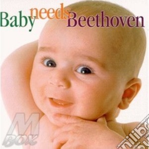 Ludwig Van Beethoven - Baby Needs Beethoven cd musicale di L.v. Beethoven