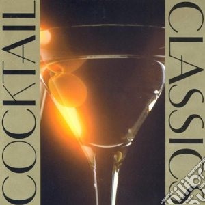 Cocktail Classics cd musicale di Miscellanee