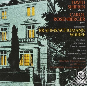 David Shifrin / Carol Rosenberger: Brahms/Schumann Soiree cd musicale di Johannes Brahms