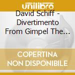 David Schiff - Divertimento From Gimpel The Fool, Sacred Service Suite cd