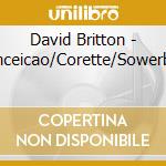 David Britton - Conceicao/Corette/Sowerby.. cd