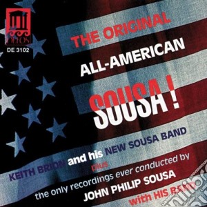 John Philip Sousa - The Original, All-american, Sousa! cd musicale di Sousa john philip