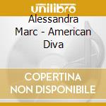 Alessandra Marc - American Diva cd
