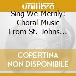 Sing We Merrily: Choral Music From St. Johns Cathedral Denver cd